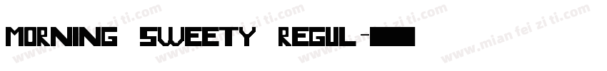 Morning Sweety Regul字体转换